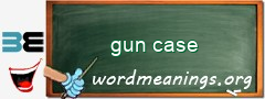 WordMeaning blackboard for gun case